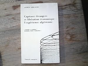 Capitaux etrangers et liberation economique: l'experience algerienne. Economie et socialisme, doc...