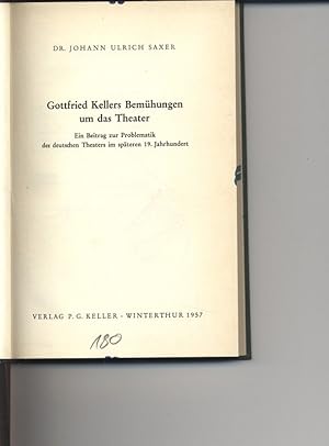 Bild des Verkufers fr Gottfried Kellers Bemhungen um das Theater. Ein Beitrag zur Problematik des deutsen Theaters im spteren 19. Jahrhundert. zum Verkauf von Antiquariat Bookfarm