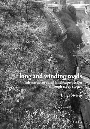 Immagine del venditore per Long and winding roads. Infrastructure and landscape design through steep slopes venduto da Libro Co. Italia Srl