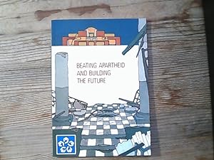Seller image for Beating apartheid and building the future. for sale by Antiquariat Bookfarm