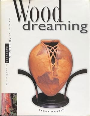 Wood dreaming : spirit of Australia captured in woodturning.