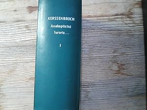 Imagen del vendedor de Anabaptistici Furoris Monasterium inclitam Westphaliae metropolim evertentis historica narratio. 1. Hlfte, Kerssenbrochs Wiedertufergeschichte. Geschichtsquellen des Bisthums Mnster / hrsg. von Freunden der Vaterlndischen Geschichte. a la venta por Antiquariat Bookfarm