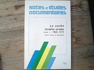 Le conflit israelo-arabe. Tome I. 1945-1973. Institut francais de polemologie. Groupe d'etude Con...