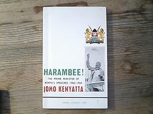 Bild des Verkufers fr Harambee! The prime minister of Kenya's speeches 1963 - 1964. From the attainment of internal self-government to the threshold of the Kenya Republic zum Verkauf von Antiquariat Bookfarm