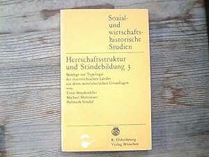 Seller image for Herrschaftsstruktur und Stndebildung 3. Beitrge zur Typologie der sterreichischen Lnder aus ihren mittelalterlichen Grundlagen - Tler und Gerichte - Die Prlaten - Stndegliederung und Lndertypen for sale by Antiquariat Bookfarm