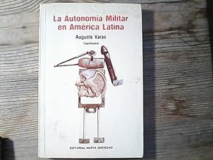 Bild des Verkufers fr La Autonomia militar en America Latina. zum Verkauf von Antiquariat Bookfarm