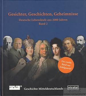 Bild des Verkufers fr Gesichter, Geschichten, Geheimnisse Deutsche Lebenslufe aus 2000 Jahren. Band 2 zum Verkauf von Leipziger Antiquariat