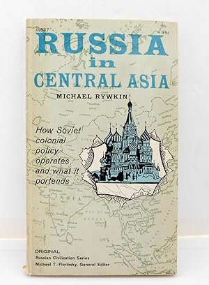 Bild des Verkufers fr Russia In Central Asia: How Soviet Colonial Policy Operates and What It Portends zum Verkauf von The Parnassus BookShop