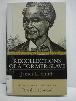 Recollections of a Former Slave (Classics in Black Studies)