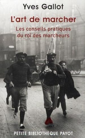 Image du vendeur pour l'art de marcher ; les conseils pratiques du roi des marcheurs mis en vente par Chapitre.com : livres et presse ancienne