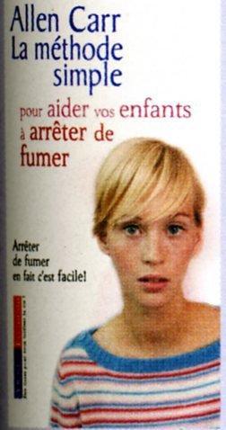 Image du vendeur pour LA METHODE SIMPLE POUR AIDER VOS ENFANTS A ARRETER DE FUMER mis en vente par Chapitre.com : livres et presse ancienne