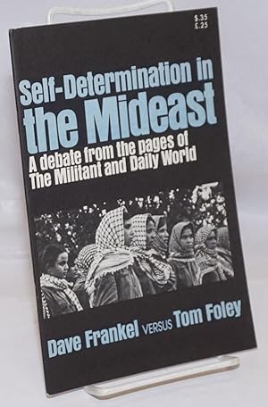 Seller image for Self-Determination in the Mideast: A Debate from the Pages of the Militant and the Daily World for sale by Bolerium Books Inc.