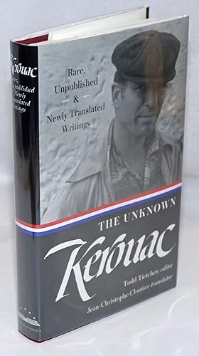 Bild des Verkufers fr The Unknown Kerouac: rare, unpublished & newly translated writings zum Verkauf von Bolerium Books Inc.
