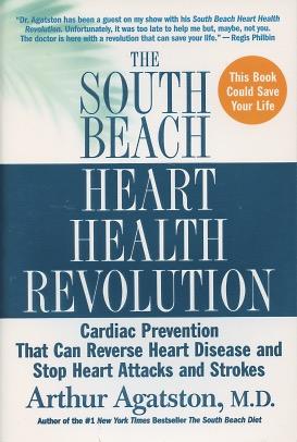 Seller image for The South Beach Heart Health Revolution: Cardiac Prevention That Can Reverse Heart Disease and Stop Heart Attacks and Strokes for sale by Kenneth A. Himber