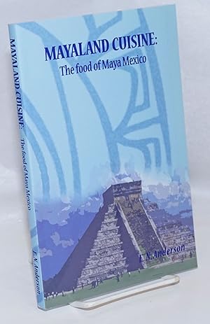 Image du vendeur pour Mayaland Cuisine: the food of Maya Mexico mis en vente par Bolerium Books Inc.