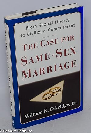 Seller image for The Case for Same-Sex Marriage: from sexual liberty to civilized commitment for sale by Bolerium Books Inc.