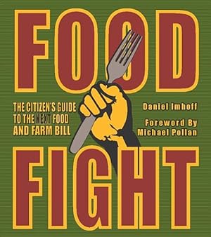 Imagen del vendedor de Food Fight : The Citizen's Guide to the Next Food and Farm Bill a la venta por GreatBookPrices