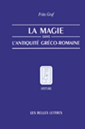 Seller image for LA Magie, Dans, L'Antiquite, Greco-Romaine : Deologie Et Pratique -Language: french for sale by GreatBookPrices