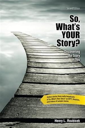 Seller image for So What's Your Story? : Discovering the Story in You for sale by GreatBookPrices