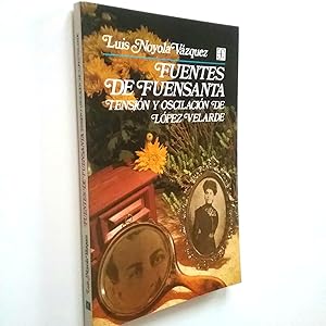 Seller image for Fuentes de Fuensanta. Tensin y oscilacin de Lpez Velarde for sale by MAUTALOS LIBRERA