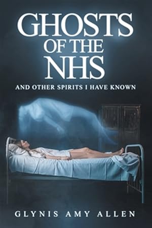 Bild des Verkufers fr Ghosts of the NHS: And Other Spirits I Have Known zum Verkauf von GreatBookPrices