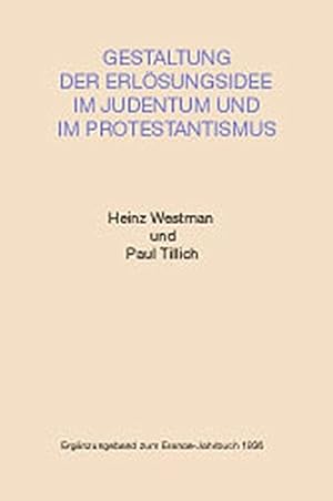 Seller image for Gestaltung der Erlsungsidee im Judentum und im Protestantismus: Ergnzungs-Band zum Eranos Jahrbuch 1936. for sale by nika-books, art & crafts GbR