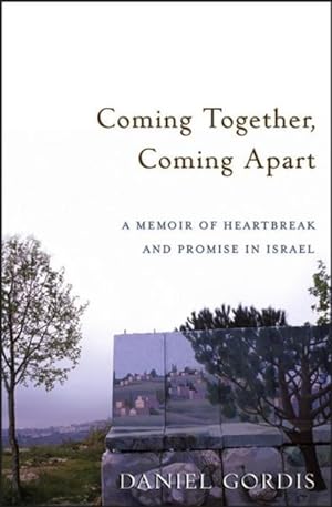 Bild des Verkufers fr Coming Together, Coming Apart : A Memoir of Heartbreak and Promise in Israel zum Verkauf von GreatBookPrices