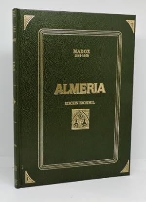 DICCIONARIO GEOGRÁFICO-ESTADÍSTICO-HISTÓRICO DE ESPAÑA Y SUS POSESIONES DE ULTRAMAR - ALMERIA (Ed...