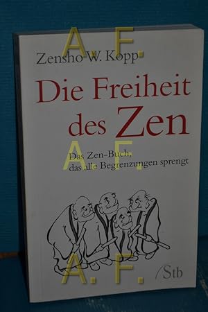 Bild des Verkufers fr Die Freiheit des Zen : das Zen-Buch, das alle Begrenzungen sprengt. Schirner-Taschenbuch , Bd.-Nr. 67561 zum Verkauf von Antiquarische Fundgrube e.U.