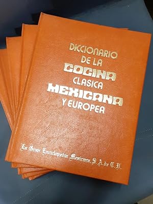 DICCIONARIO DE LA COCINA CLASICA MEXICANA Y EUROPEA (Nuevo cocinero americano en forma de diccion...