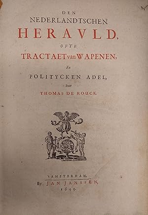 Den Nederlandtschen Herauld ofte Tractaet van Wapenen en politycken adel.