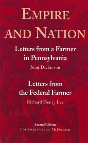 Imagen del vendedor de Empire and Nation : Letters from a Farmer in Pennsylvania: Letters from the Federal Farmer a la venta por GreatBookPricesUK