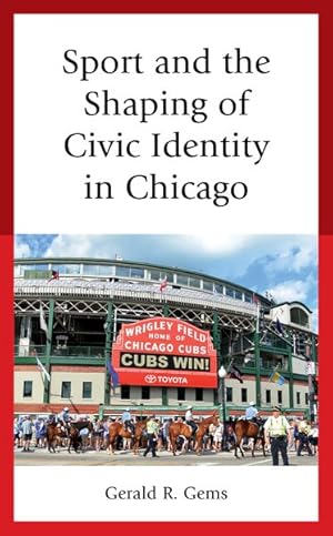 Seller image for Sport and the Shaping of Civic Identity in Chicago for sale by GreatBookPrices