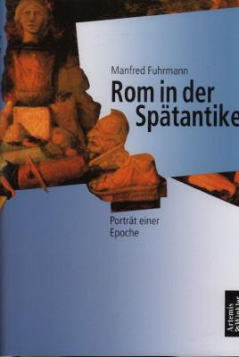 Seller image for Rom in der Sptantike. Portrt einer Epoche. for sale by Antiquariat Jenischek