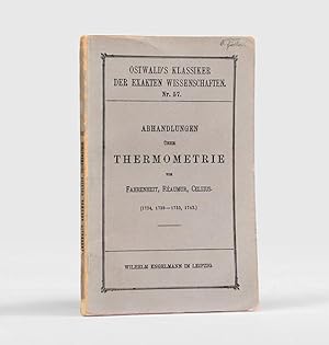 Seller image for Abhandlungen uber Thermometrie von Fahrenheit, Reaumur, Celsius (1724, 1730-1733, 1742). Herausgeben von A. J. Oettingen. Mit 17 Figuren im Text. for sale by Peter Harrington.  ABA/ ILAB.