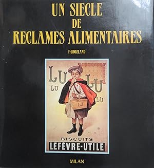 Un siècle de réclames alimentaires.