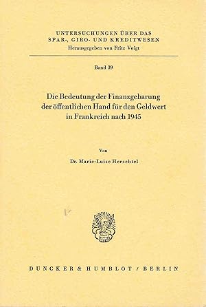 Die Bedeutung der Finanzgebarung der öffentlichen Hand für den Geldwert in Frankreich nach 1945. ...