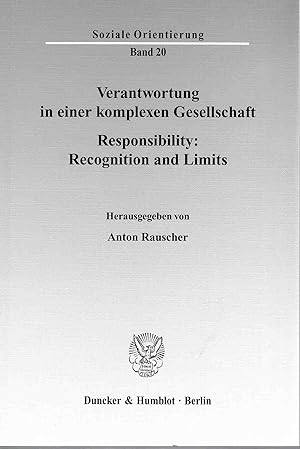 Verantwortung in einer komplexen Gesellschaft = Responsibility: recognition and limits. Soziale O...