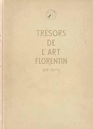 Tresors de l'art Florentin. XIV - XVe S.