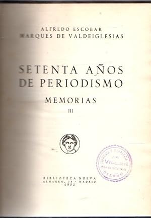 Imagen del vendedor de Setenta aos de periodismo. Memorias III . a la venta por Librera Astarloa