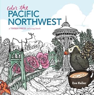 Imagen del vendedor de Color the Pacific Northwest : A Timber Press Coloring Book a la venta por GreatBookPrices