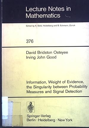 Immagine del venditore per Information, weight of evidence, the singularity between probability measures and signal detection. Lecture notes in mathematics ; 376 venduto da books4less (Versandantiquariat Petra Gros GmbH & Co. KG)