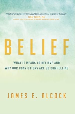Seller image for Belief : What It Means to Believe and Why Our Convictions Are So Compelling for sale by GreatBookPrices