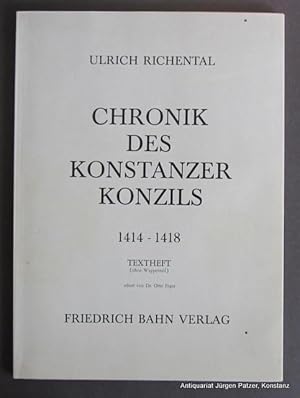 Imagen del vendedor de Chronik des Konstanzer Konzils 1414-1418. Nur: Textheft, bearbeitet von Otto Feger. Konstanz, Friedrich Bahn Verlag, 1965. Fol. 3 Bl., 5 Bl.; ca. 100 S. Or.-Kart. a la venta por Jrgen Patzer