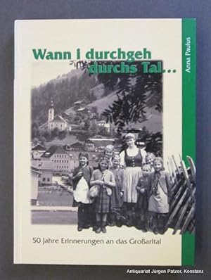 Wann i durchgeh durchs Tal. 50 Jahre Erinnerungen an das Großarltal. Großarl/Sillegg, Selbstverla...