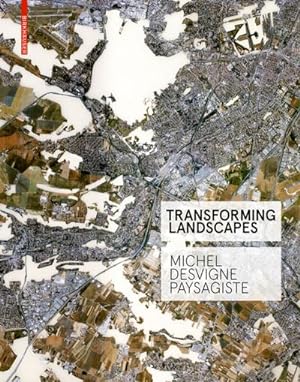 Bild des Verkufers fr Transforming Landscapes : Michel Desvigne Paysagiste zum Verkauf von AHA-BUCH GmbH