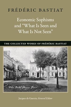 Seller image for Economic Sophisms and "What Is Seen and What Is Not Seen" for sale by GreatBookPricesUK
