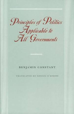 Bild des Verkufers fr Principles of Politics Applicable to All Governments zum Verkauf von GreatBookPrices