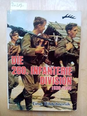 Weg und Opfergang der 260. Infanteriedivision 1939- 1944 Eine Bildchronik