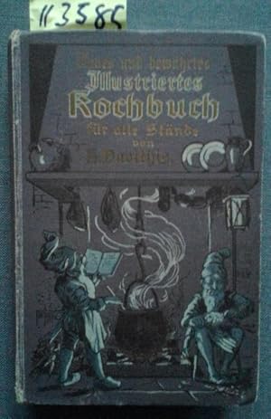 Neues und bewährtes Illustriertes Kochbuch für alle Stände Zuverläsige Anleitung zur Bereitung de...